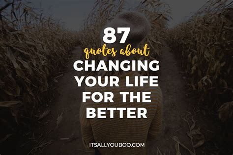 87 Quotes about Changing Your Life for the Better