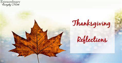 Thanksgiving Reflections - Extraordinary Everyday Mom