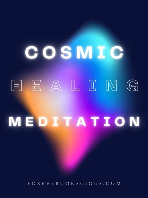 Cosmic Healing Guided Meditation – Forever Conscious