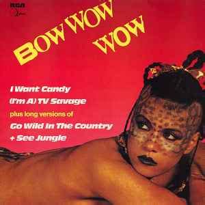 Bow Wow Wow - I Want Candy (1982, Vinyl) | Discogs