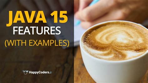 Java 15 Features (with Examples) - HappyCoders.eu