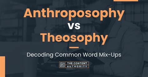 Anthroposophy vs Theosophy: Decoding Common Word Mix-Ups