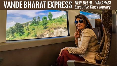 Vande Bharat Express New Delhi Varanasi Executive Class Journey ...