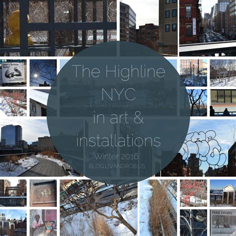 The Highline NYC in art & installations: Winter 2016 | Liv and Rob