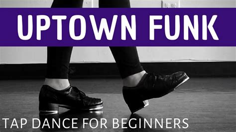 BEGINNER TAP DANCE – "Uptown Funk" | Bruno Mars | Easy Tap Dancing ...