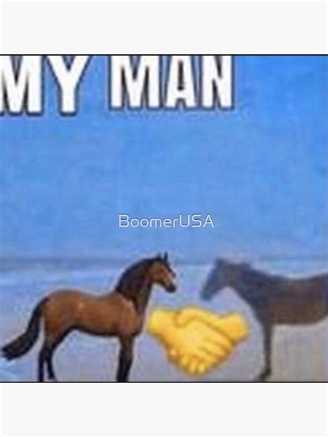 "My Man Horse Meme" Poster for Sale by BoomerUSA | Redbubble