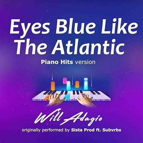 Eyes Blue Like The Atlantic (Piano Version) by Will Adagio on Amazon ...