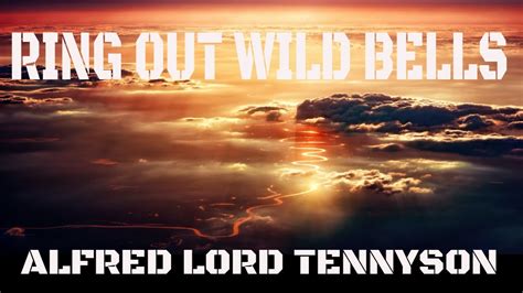 Ring Out Wild Bells by Alfred Lord Tennyson, Inspirational Poem - YouTube