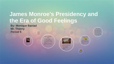 James Monroe and the Era of Good Feelings by Monique Bactad on Prezi