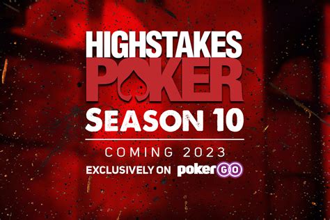 PokerGO Announces High Stakes Poker Season 10 Coming January 2023 ...