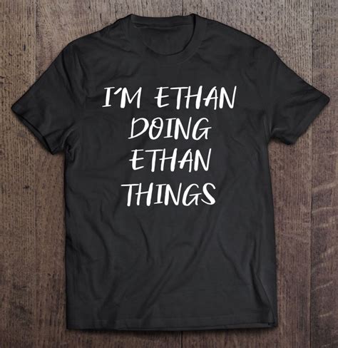 My Name's Ethan Doing Ethan Things Men's Funny