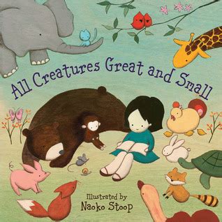 All Creatures Great and Small by Cecil Frances Alexander | Goodreads