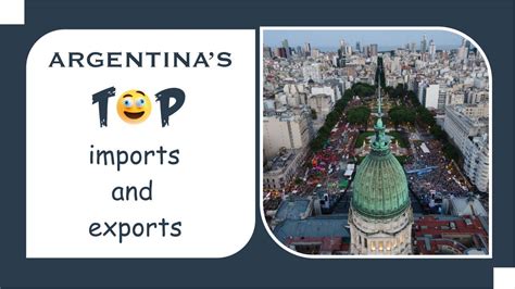 Argentina's Top Import And Exports - BigManBusiness