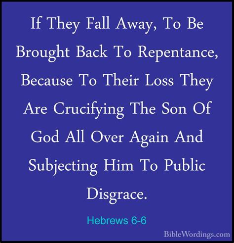 Hebrews 6-6 - If They Fall Away, To Be Brought Back To Repentance ...