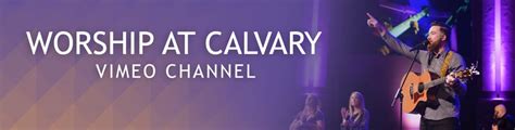 Calvary Church - Worship Services on Vimeo