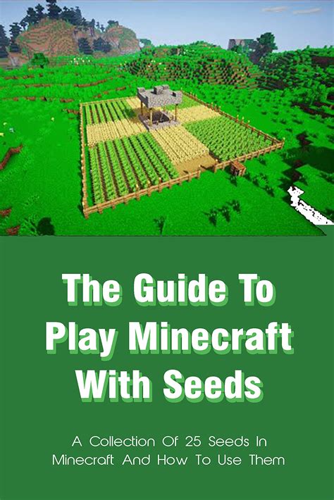 The Guide To Play Minecraft With Seeds: A Collection Of 25 Seeds In ...