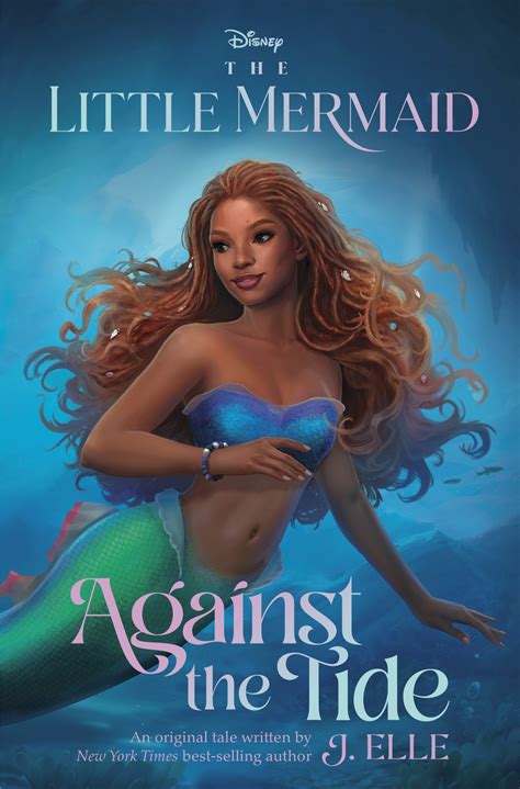 The Little Mermaid: Against the Tide by J Elle - Walt Disney Studios Books