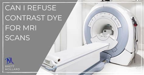 Can I Refuse Contrast Dye for MRI Scans?