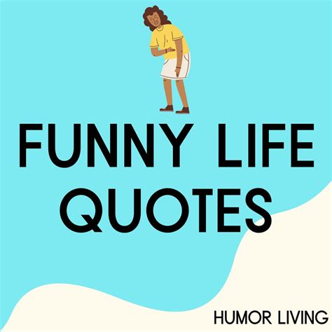 105+ Funny Quotes About Life That Are So Relatable - Humor Living