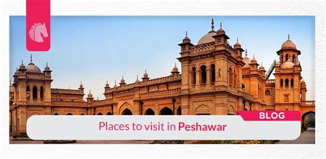 Top 10 Famous Places to Visit in Peshawar | by AH Group | Medium