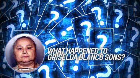 What Happened to Griselda Blanco Sons? - Endante