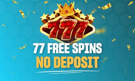 777 Casino 🎖️ 77 No Deposit Free Spins