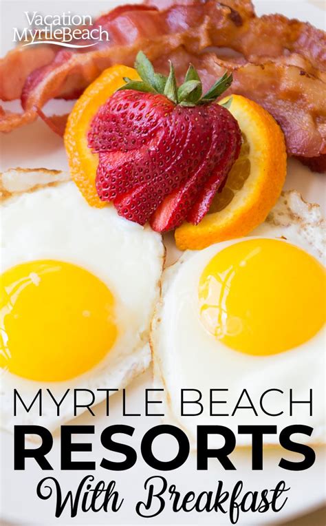 We’ve compiled a list of the Myrtle Beach hotels with breakfast options ...