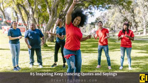 85 Inspiring Keep Dancing Quotes and Sayings