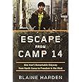 Escape from Camp 14: One Man's Remarkable Odyssey from North Korea to ...