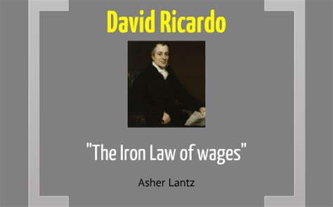 David Ricardo "The Iron Law of Wages" by Asher Dale on Prezi