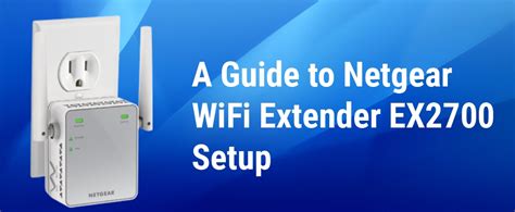 A Guide for Netgear EX2700 Extender Setup