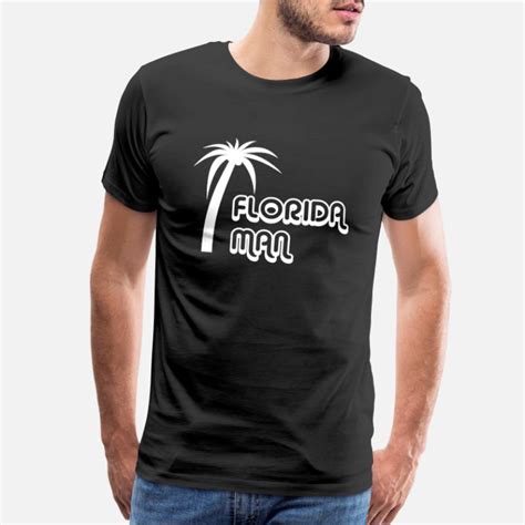 Florida Man T-Shirts | Unique Designs | Spreadshirt