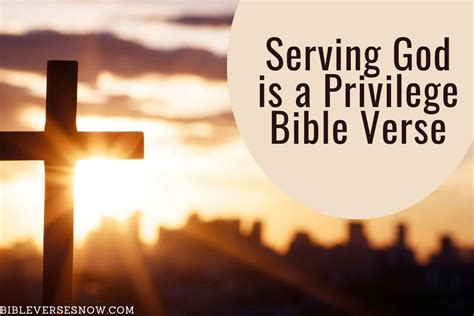 Serving God is a privilege Bible verse – Bible Verses of the day