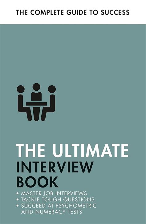 The Ultimate Interview Book: Tackle Tough Interview Questions, Succeed ...