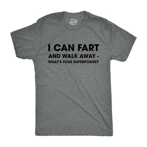 Crazy Dog T-Shirts - Mens I Can Fart And Walk Away Whats Your ...