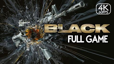 Black - FULL GAME (4K 60FPS) Walkthrough Gameplay No Commentary | Hard ...