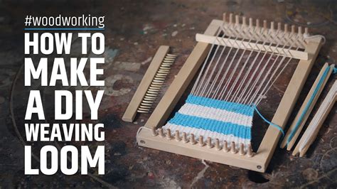 Build A Weaving Loom