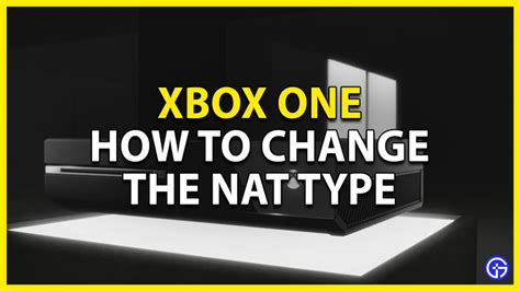 NAT Type On The Xbox One - How To Change It To Open, Moderate, Strict