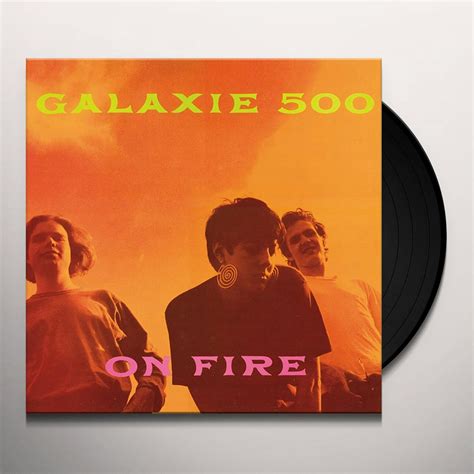 Galaxie 500 ON FIRE Vinyl Record