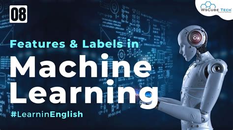 What are Features And Labels In Machine Learning?