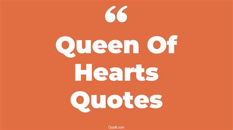 38+ Delicious Queen Of Hearts Quotes That Will Unlock Your True Potential