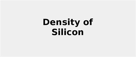 Density of Silicon