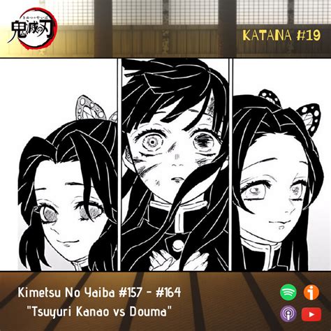 KC19| Kimetsu no Yaiba Manga #157 - #164: "Tsuyuri Kanao vs Douma ...