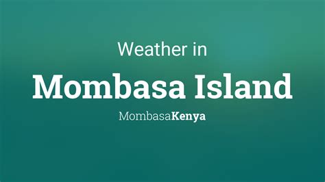 Weather for Mombasa Island, Kenya