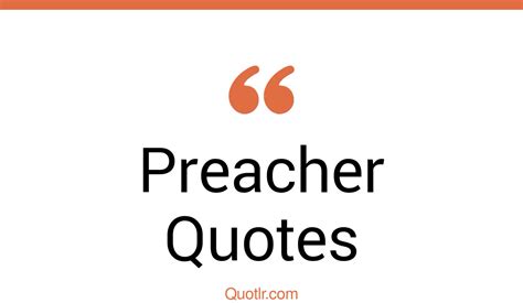 619+ Powerful Preacher Quotes That Will Unlock Your True Potential