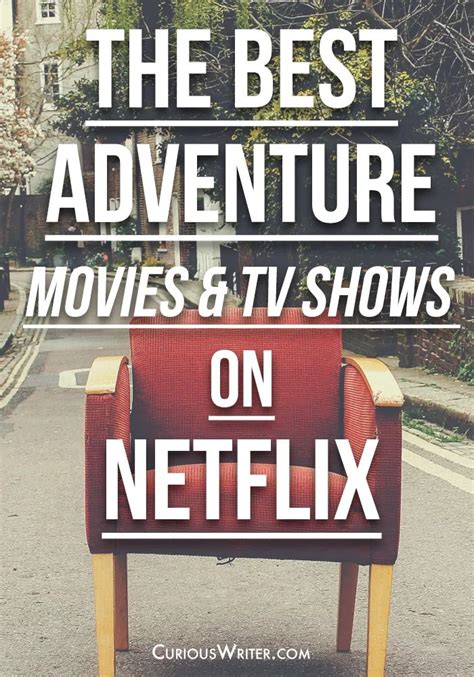 The Best Adventure TV Shows and Movies on Netflix - Curious Writer.