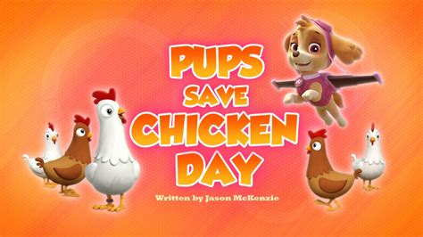 Pups Save Chicken Day | PAW Patrol Wiki | Fandom