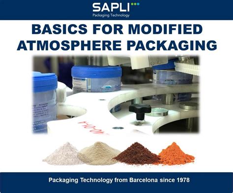 BASICS FOR MODIFIED ATMOSPHERE PACKAGING