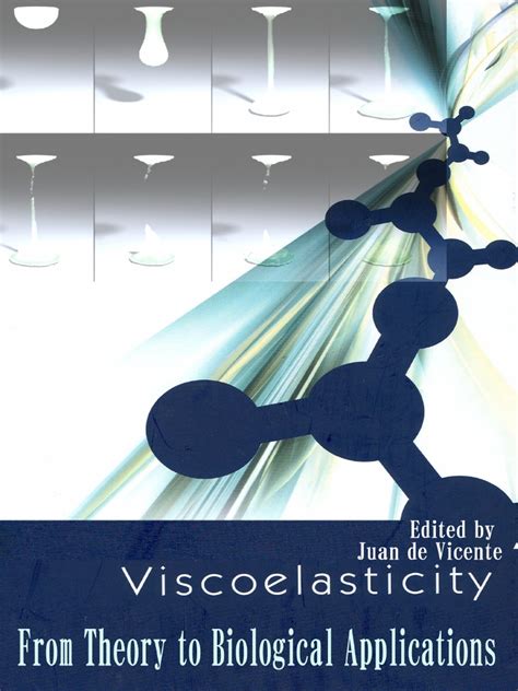 Viscoelasticity Theory for Biological Applications | Viscosity ...