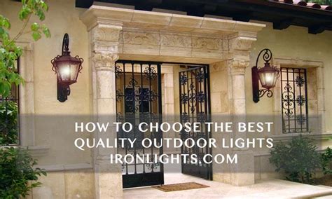 How to Choose Best Quality Outdoor Lights - Wrought Iron Lighting